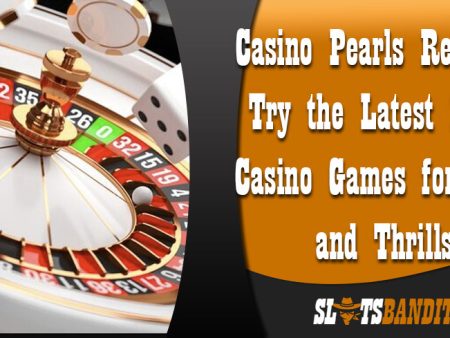 Casino Pearls Review: Try the Latest Free Casino Games for Fun and Thrills